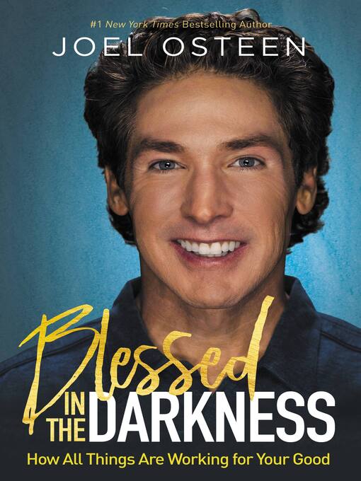 Title details for Blessed in the Darkness by Joel Osteen - Available